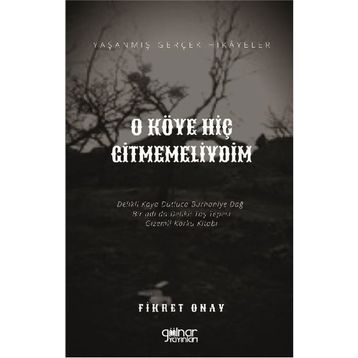 O Köye Hiç Gitmemeliydim - Fikret Onay