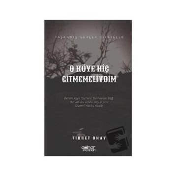 O Köye Hiç Gitmemeliydim - Fikret Onay