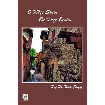 O Küçe Senin Bu Küçe Benim - Recep Cengiz
