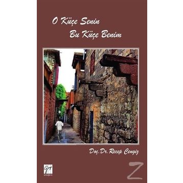 O Küçe Senin Bu Küçe Benim - Recep Cengiz