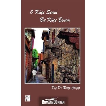 O Küçe Senin Bu Küçe Benim - Recep Cengiz