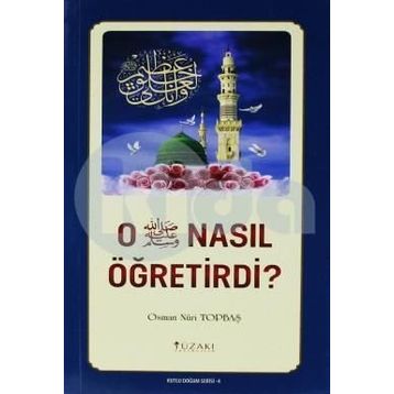 O Nasıl Öğretirdi? - Osman Nuri Topbaş