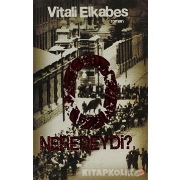 O NEREDEYDI ? - VITALI ELKABES