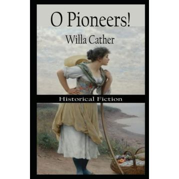 O Pioneers! Willa Cather