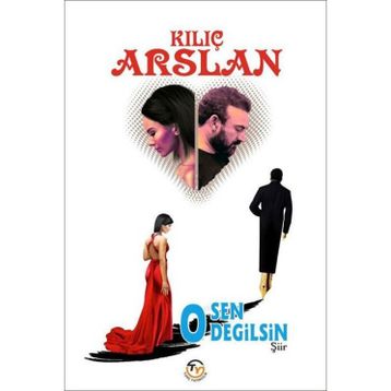 O Sen Değilsin - Kılıç Arslan
