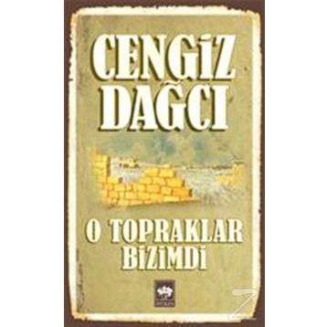O Topraklar Bizimdi - Cengiz Dağcı