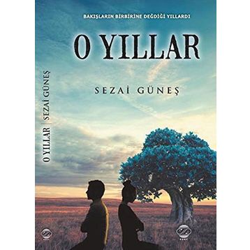 O Yıllar - Sezai Güneş