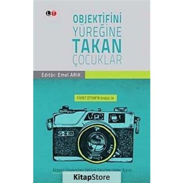 Objektifini Yüreğine Takan Çocuklar - Emel Arık