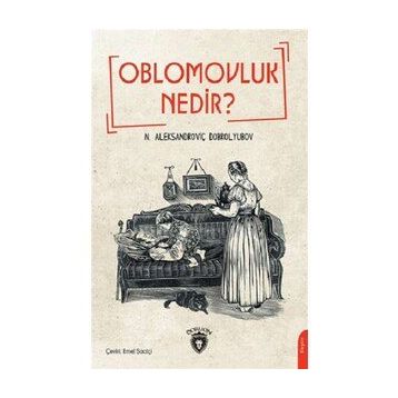 OBLOMOVLUK NEDIR? - N. A. DOBROLYUBOV