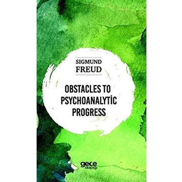 Obstacles To Psychoanalytic Progress-Sıgmund Freud
