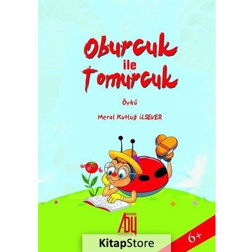 Oburcuk ile Tomurcuk - Meral Kutluğ İlsever