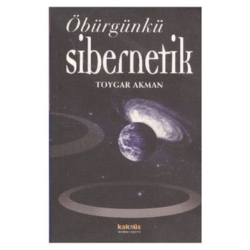 ÖBÜRGÜNKÜ SIBERNETIK - TOYGAR AKMAN