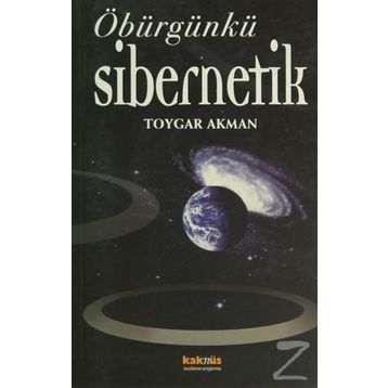 ÖBÜRGÜNKÜ SIBERNETIK - TOYGAR AKMAN
