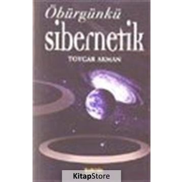 ÖBÜRGÜNKÜ SIBERNETIK - TOYGAR AKMAN