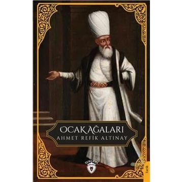 Ocak Ağaları - Ahmet Refik Altınay