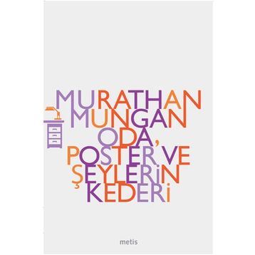 ODA POSTER VE ŞEYLERİN KEDERI - MURATHAN MUNGAN