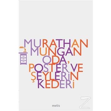 ODA POSTER VE ŞEYLERİN KEDERI - MURATHAN MUNGAN