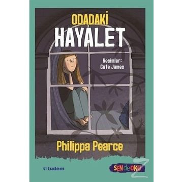 Odadaki Hayalet - Sen de Oku - Philippa Pearce