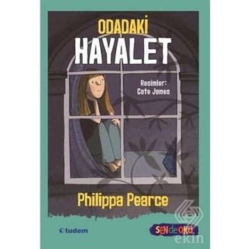 Odadaki Hayalet - Sen de Oku - Philippa Pearce