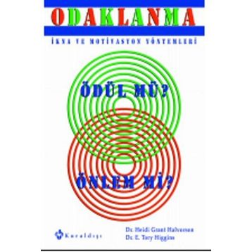 ODAKLANMA - HEIDI GRANT HALVORSON;E. TORY HIGGINS