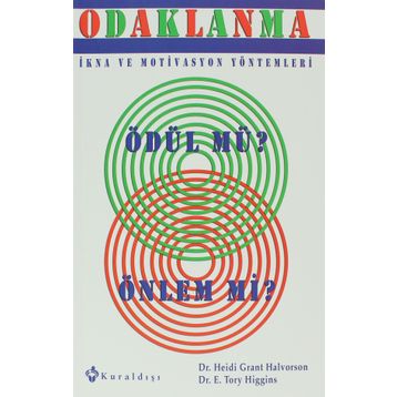 ODAKLANMA - HEIDI GRANT HALVORSON;E. TORY HIGGINS