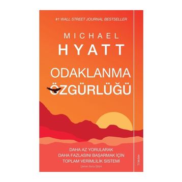 Odaklanma Özgürlüğü - Michael Hyatt - Sola Unitas