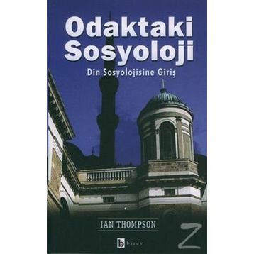 ODAKTAKI SOSYOLOJI DIN SOSYOLOJISINE GİRİŞ - IAN THOMPSON