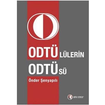 ODTÜ'LÜLERIN ODTÜ'SÜ - ÖNDER ŞENYAPILI