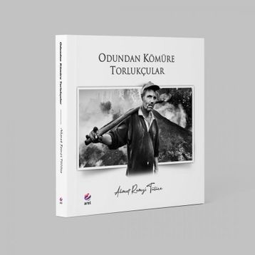 Odundan Kömüre Torlukçular - Ahmet Remzi Tülüce