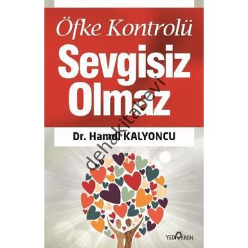 Öfke Kontrolü Sevgisiz Olmaz - Hamdi Kalyoncu