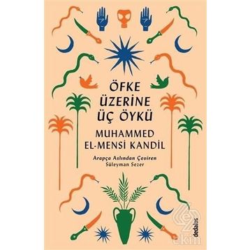 Öfke Üzerine Üç Öykü - Muhammed El Mensi Kandil