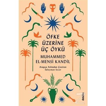 Öfke Üzerine Üç Öykü - Muhammed El Mensi Kandil