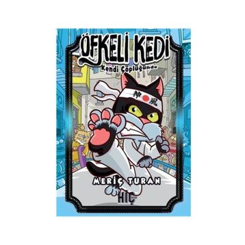 Öfkeli Kedi Kendi Çöplüğünde - Meriç Turan