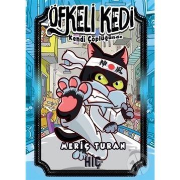 Öfkeli Kedi Kendi Çöplüğünde - Meriç Turan