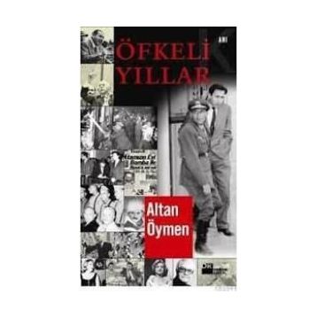 ÖFKELİ YILLAR - ALTAN ÖYMEN