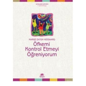 Öfkemi Kontrol Etmeyi Öğreniyorum - Marge Eaton Heegaard