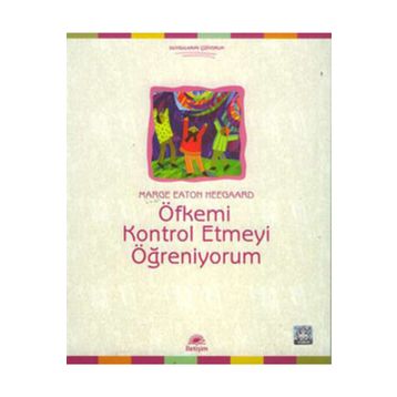 Öfkemi Kontrol Etmeyi Öğreniyorum - Marge Eaton Heegaard