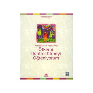 Öfkemi Kontrol Etmeyi Öğreniyorum - Marge Eaton Heegaard