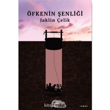 ÖFKENİN ŞENLİĞİ - JAKLIN ÇELİK