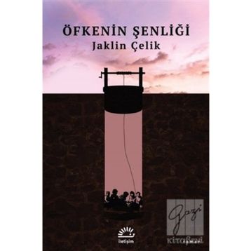 ÖFKENİN ŞENLİĞİ - JAKLIN ÇELİK