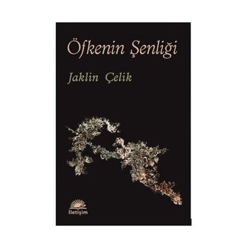 ÖFKENİN ŞENLİĞİ - JAKLIN ÇELİK