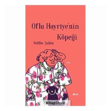 Oflu Hayriye'nin Köpeği - Saliha Şahin