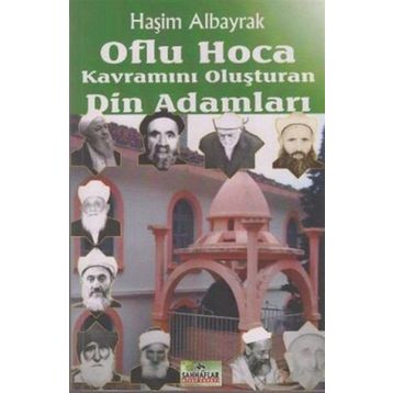 OFLU HOCA KAVRAMINI OLUŞTURAN DIN ADAMLARI - HAŞİM ALBAYRAK