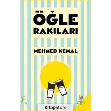 Öğle Rakıları - Mehmed Kemal