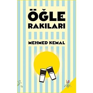 Öğle Rakıları - Mehmed Kemal