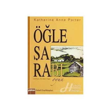 ÖĞLE ŞARABI (CEP BOY) - KATHERINE ANNE PORTER