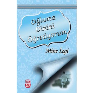 Oğluma Dinini Öğretiyorum - Mine İzgi