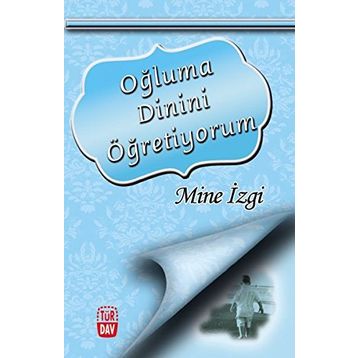 Oğluma Dinini Öğretiyorum - Mine İzgi