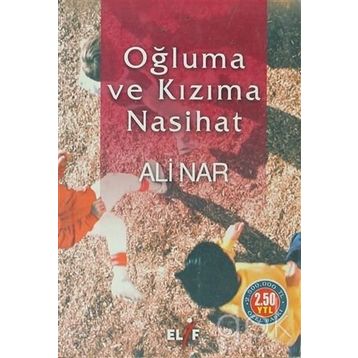 OĞLUMA VE KIZIMA NASIHAT - ALI NAR