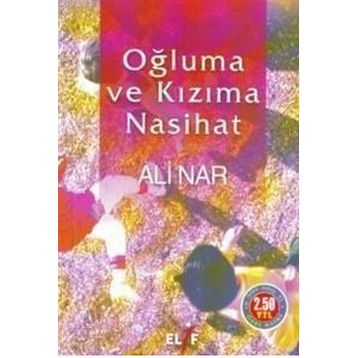 OĞLUMA VE KIZIMA NASIHAT - ALI NAR